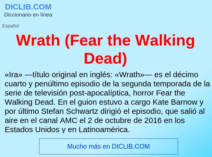 ¿Qué es Wrath (Fear the Walking Dead)? - significado y definición