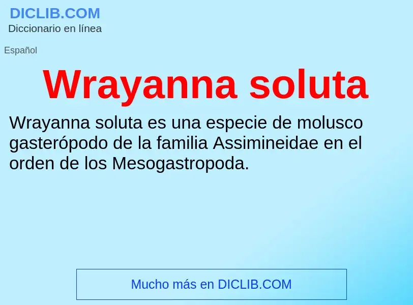 Che cos'è Wrayanna soluta - definizione