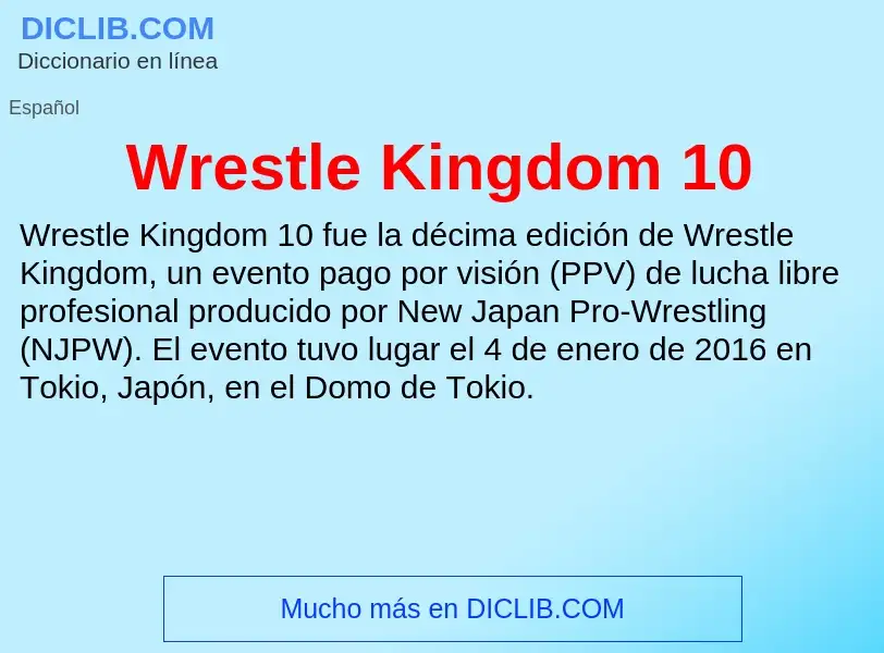 Che cos'è Wrestle Kingdom 10 - definizione