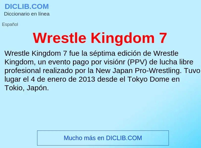 ¿Qué es Wrestle Kingdom 7? - significado y definición