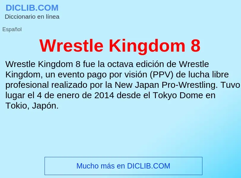 Che cos'è Wrestle Kingdom 8 - definizione