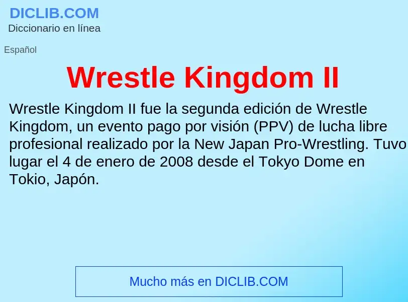 Che cos'è Wrestle Kingdom II - definizione