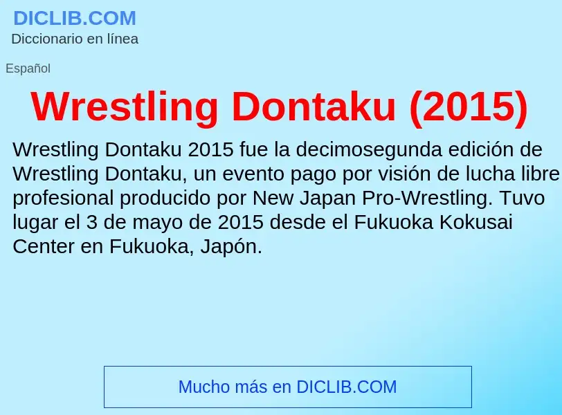 ¿Qué es Wrestling Dontaku (2015)? - significado y definición