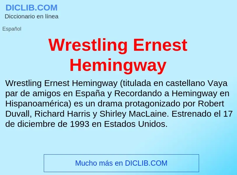 Che cos'è Wrestling Ernest Hemingway - definizione