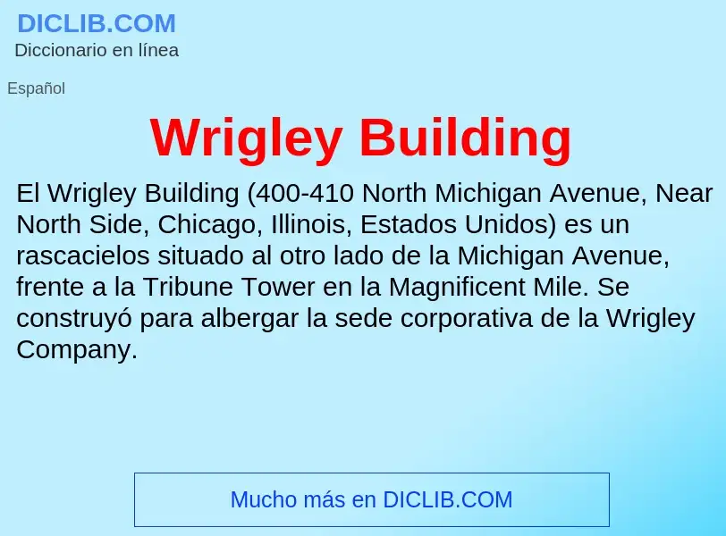 ¿Qué es Wrigley Building? - significado y definición