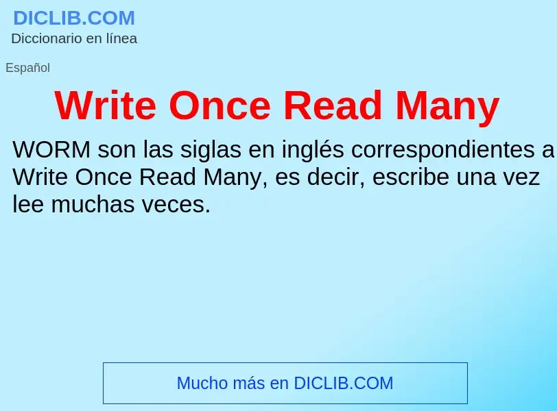 ¿Qué es Write Once Read Many? - significado y definición