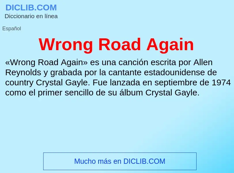 ¿Qué es Wrong Road Again? - significado y definición