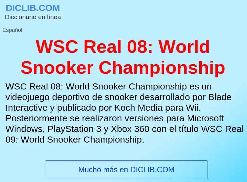 What is WSC Real 08: World Snooker Championship - meaning and definition