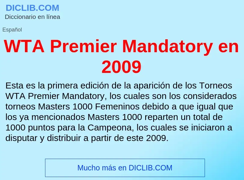 ¿Qué es WTA Premier Mandatory en 2009? - significado y definición