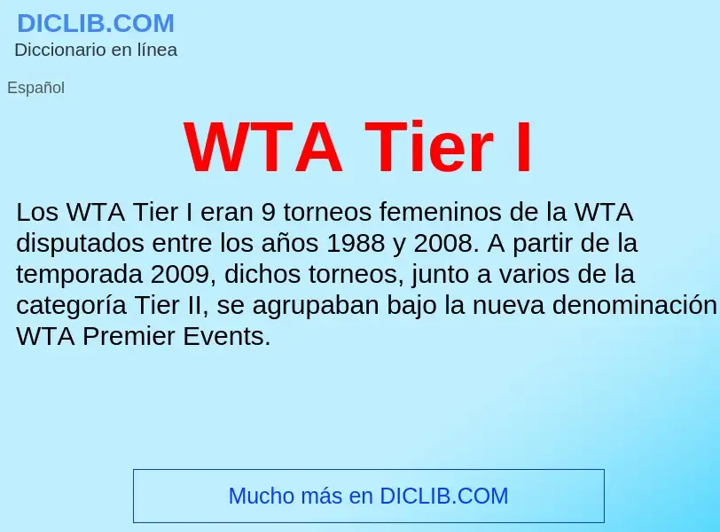 ¿Qué es WTA Tier I? - significado y definición