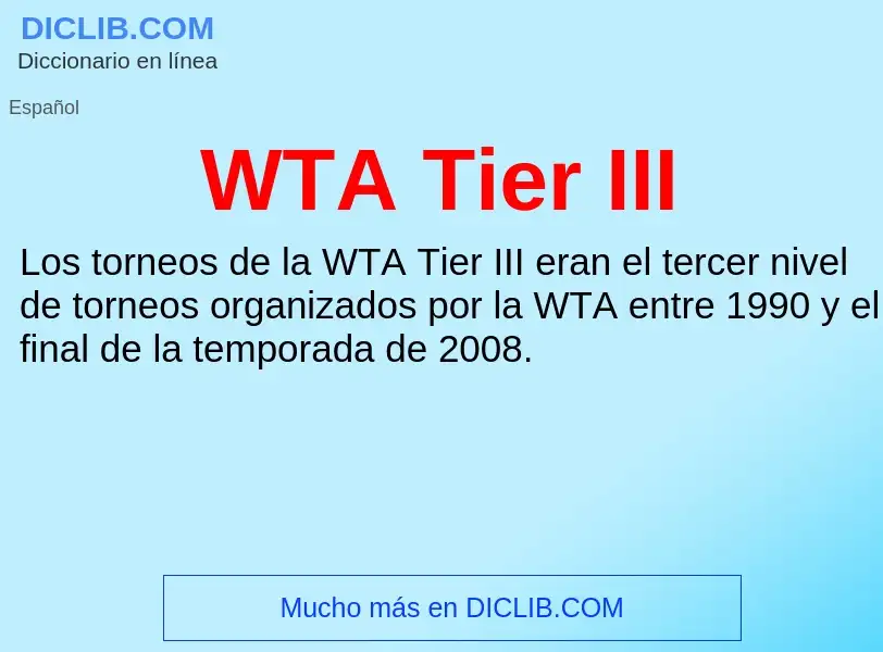 ¿Qué es WTA Tier III? - significado y definición