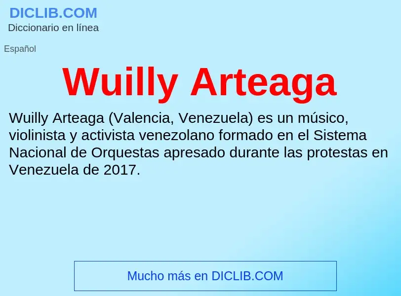 ¿Qué es Wuilly Arteaga? - significado y definición