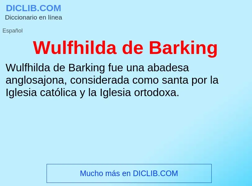 ¿Qué es Wulfhilda de Barking? - significado y definición