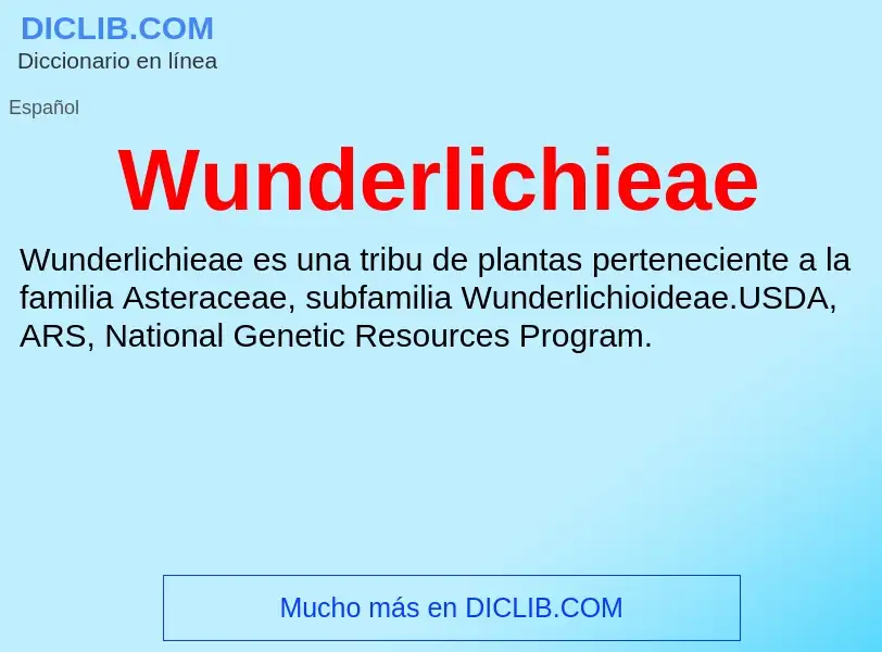 ¿Qué es Wunderlichieae? - significado y definición