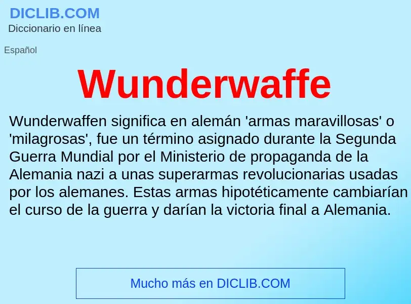 ¿Qué es Wunderwaffe? - significado y definición