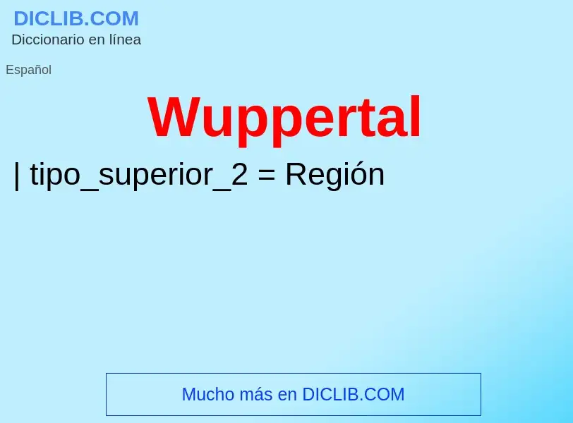 ¿Qué es Wuppertal? - significado y definición