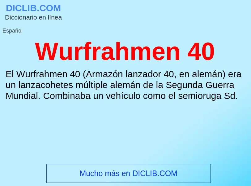 ¿Qué es Wurfrahmen 40? - significado y definición