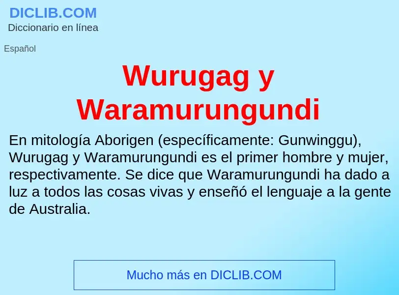 ¿Qué es Wurugag y Waramurungundi? - significado y definición