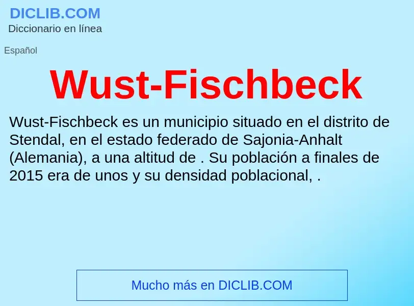 What is Wust-Fischbeck - meaning and definition