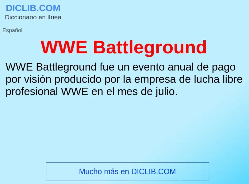 ¿Qué es WWE Battleground? - significado y definición