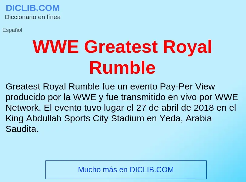 ¿Qué es WWE Greatest Royal Rumble? - significado y definición