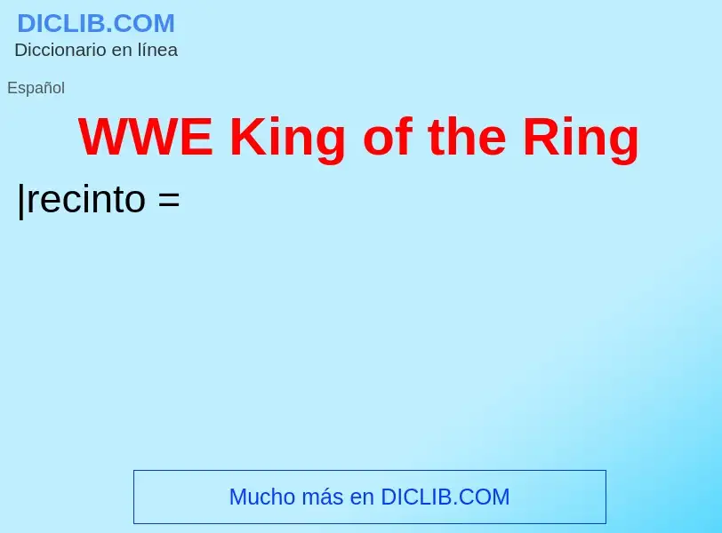 Wat is WWE King of the Ring - definition