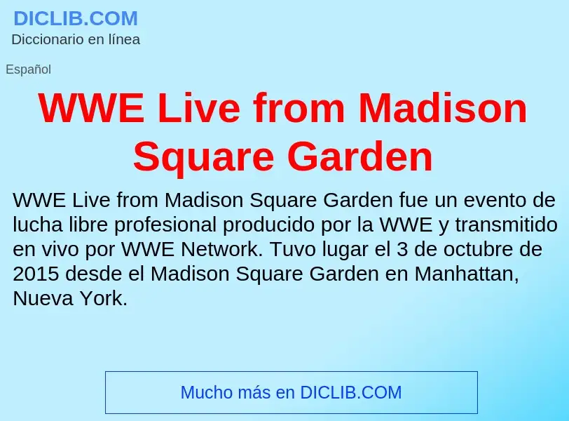 What is WWE Live from Madison Square Garden - meaning and definition