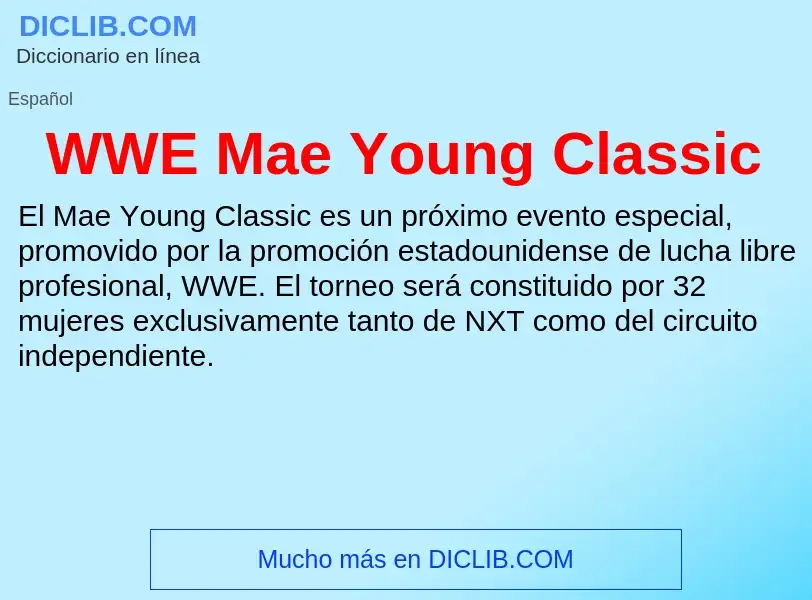 ¿Qué es WWE Mae Young Classic? - significado y definición