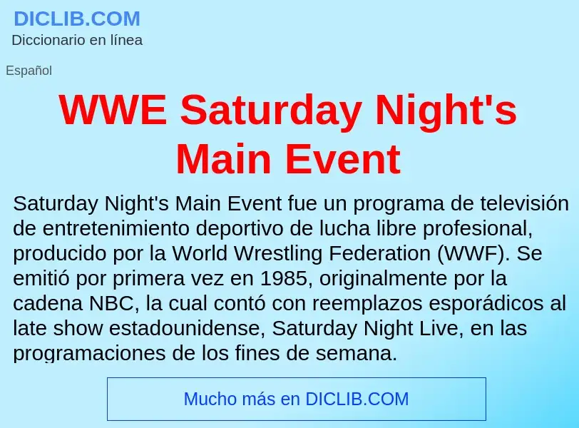 ¿Qué es WWE Saturday Night's Main Event? - significado y definición