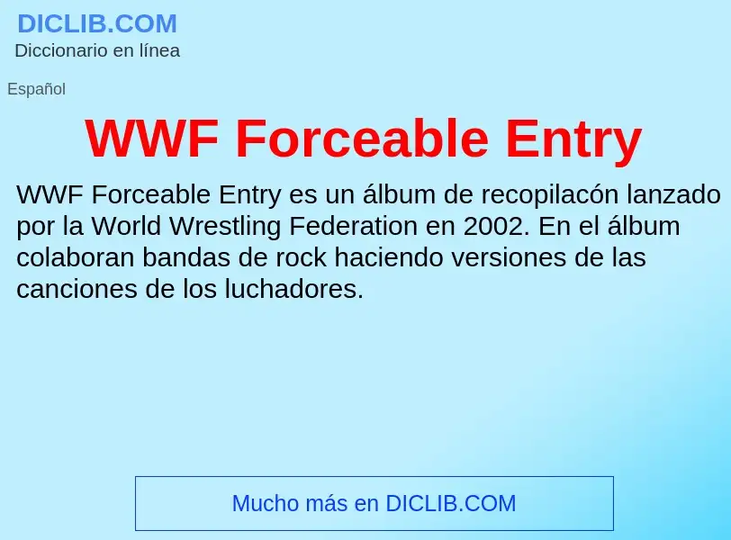 ¿Qué es WWF Forceable Entry? - significado y definición