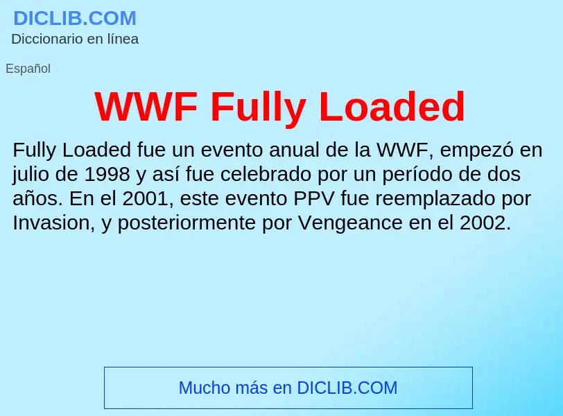 ¿Qué es WWF Fully Loaded? - significado y definición