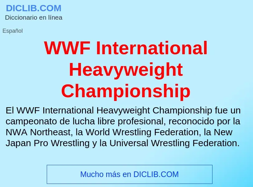 ¿Qué es WWF International Heavyweight Championship? - significado y definición