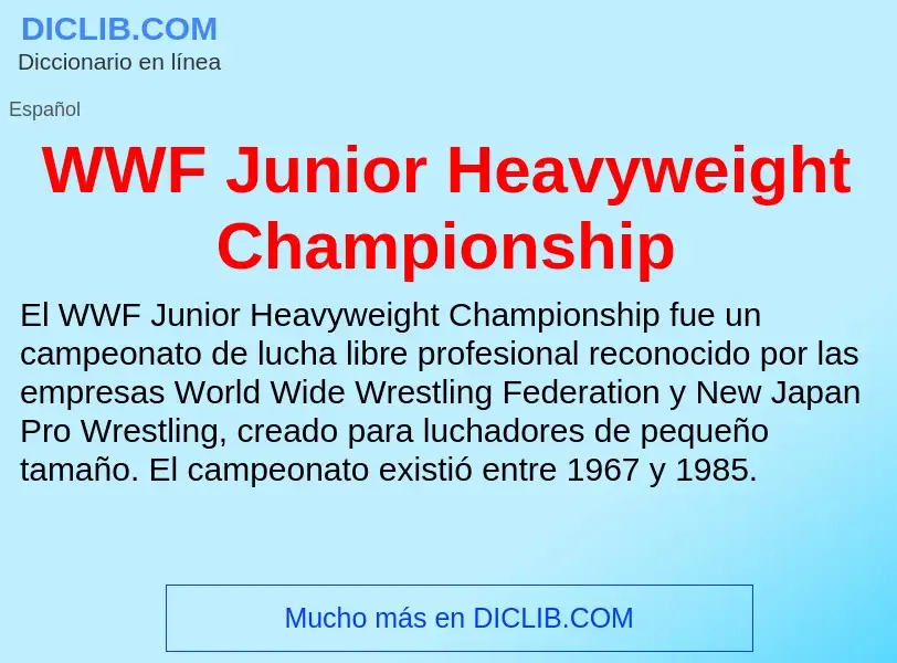 ¿Qué es WWF Junior Heavyweight Championship? - significado y definición