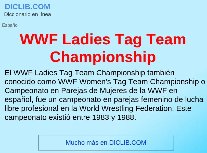 ¿Qué es WWF Ladies Tag Team Championship? - significado y definición