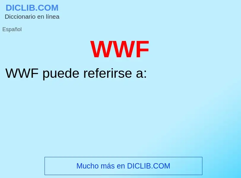 ¿Qué es WWF? - significado y definición