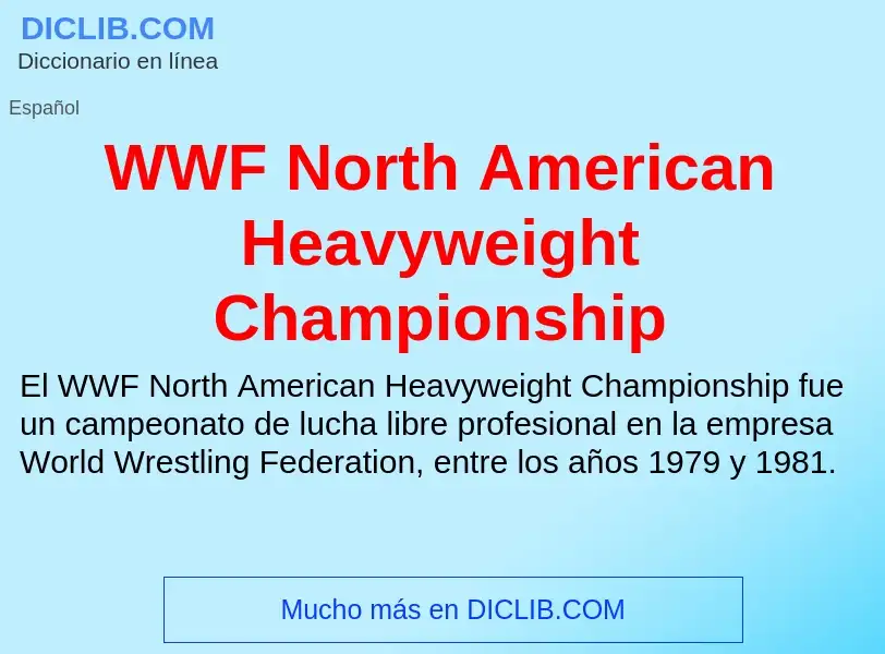 ¿Qué es WWF North American Heavyweight Championship? - significado y definición