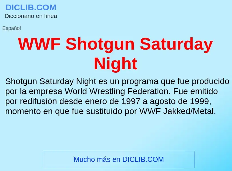 ¿Qué es WWF Shotgun Saturday Night? - significado y definición