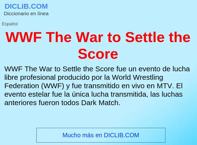 ¿Qué es WWF The War to Settle the Score? - significado y definición