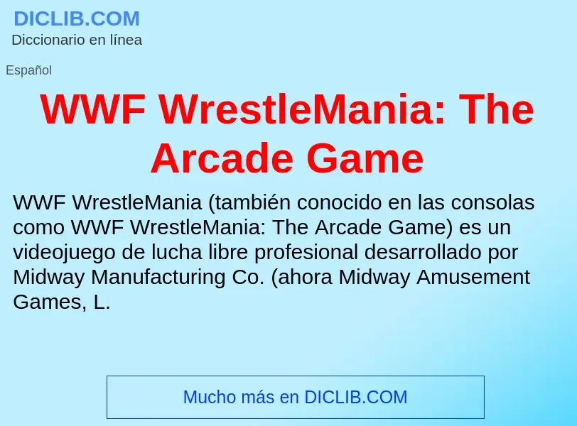 What is WWF WrestleMania: The Arcade Game - meaning and definition