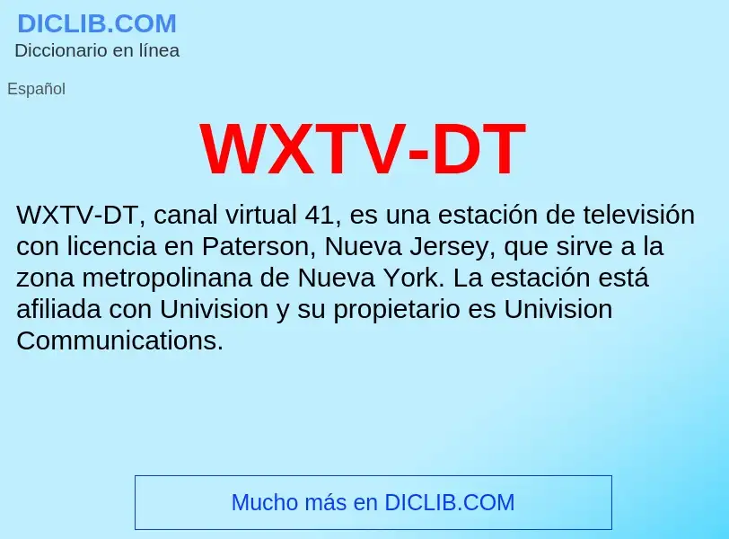 ¿Qué es WXTV-DT? - significado y definición