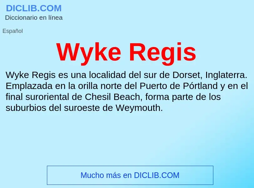 ¿Qué es Wyke Regis? - significado y definición