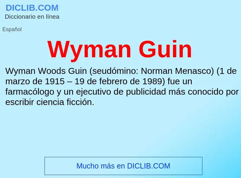 ¿Qué es Wyman Guin? - significado y definición