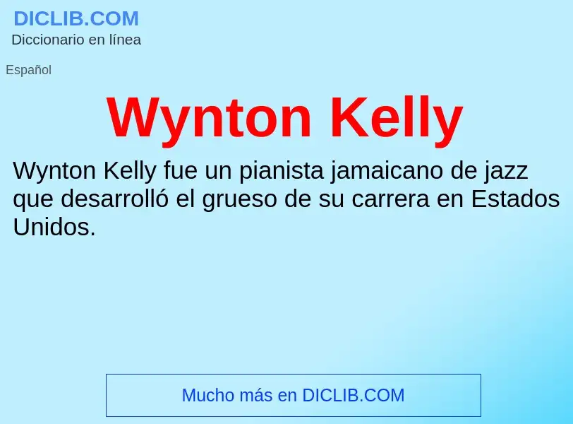 ¿Qué es Wynton Kelly? - significado y definición