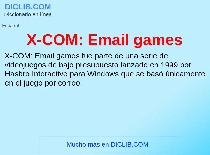 Wat is X-COM: Email games - definition