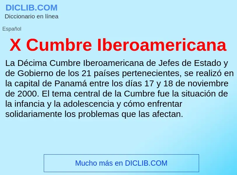 Qu'est-ce que X Cumbre Iberoamericana - définition