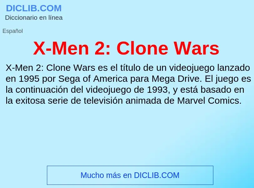 Qu'est-ce que X-Men 2: Clone Wars - définition