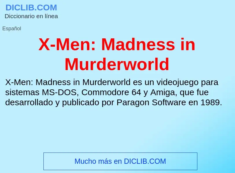 Что такое X-Men: Madness in Murderworld - определение