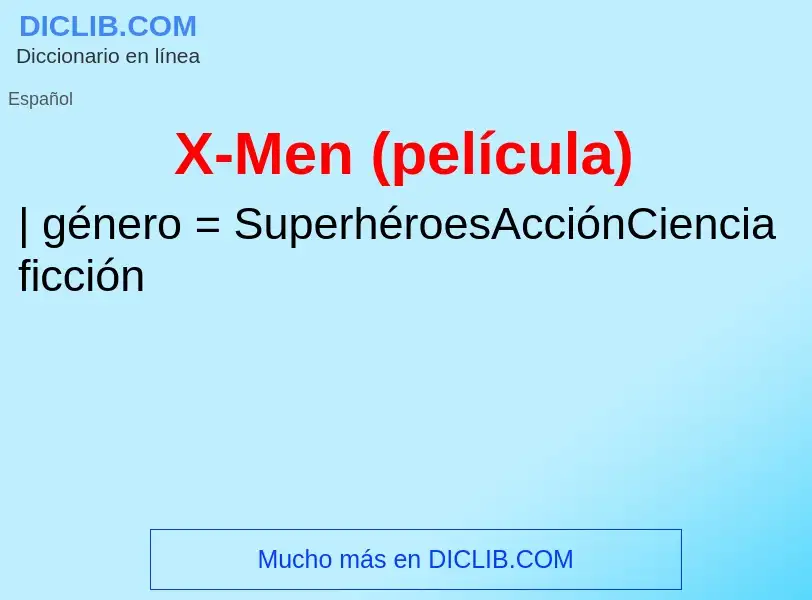 Qu'est-ce que X-Men (película) - définition