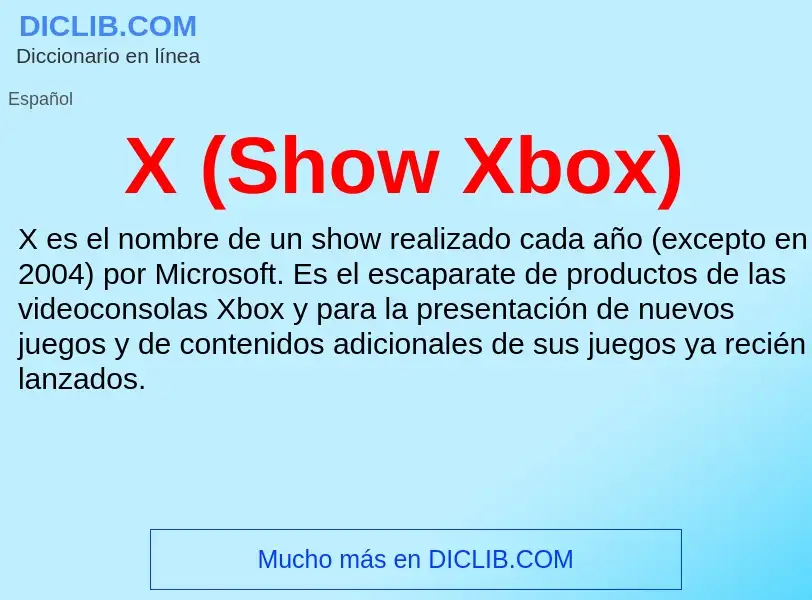 Wat is X (Show Xbox) - definition