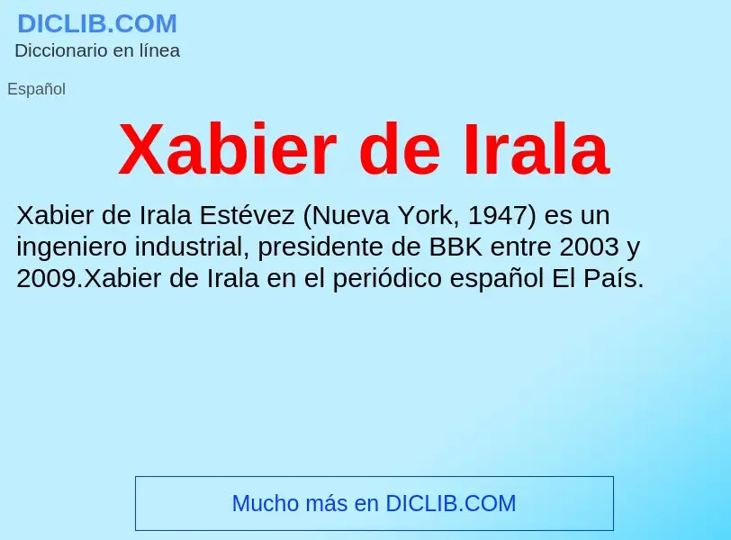 What is Xabier de Irala - meaning and definition